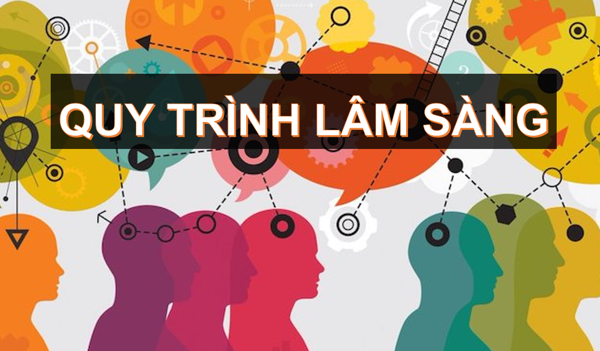 QUY TRÌNH LÂM SÀNG